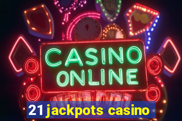 21 jackpots casino