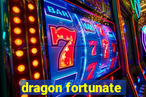 dragon fortunate