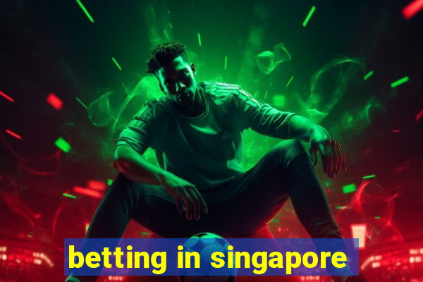 betting in singapore