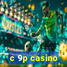 c 9p casino