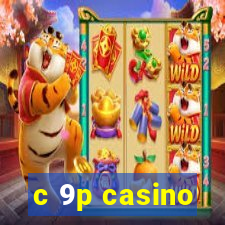 c 9p casino