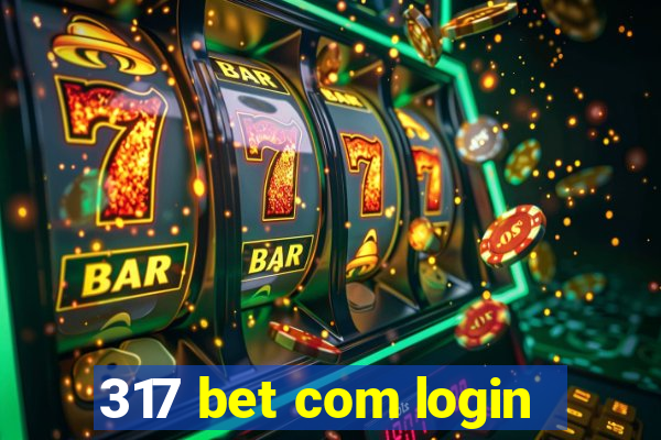 317 bet com login