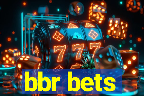 bbr bets