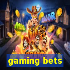 gaming bets