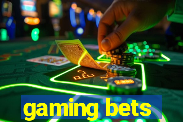 gaming bets