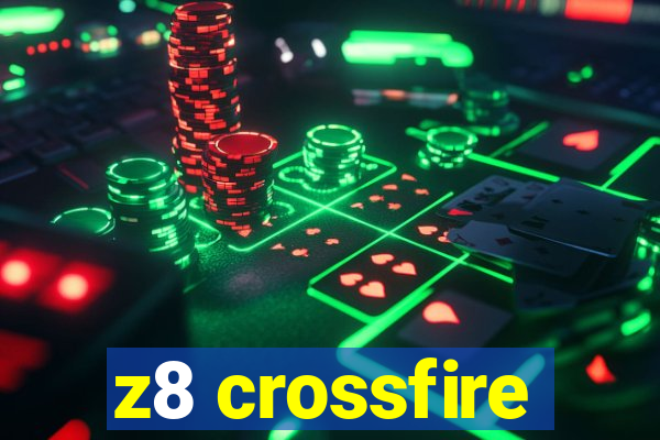 z8 crossfire