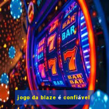 jogo da blaze é confiável