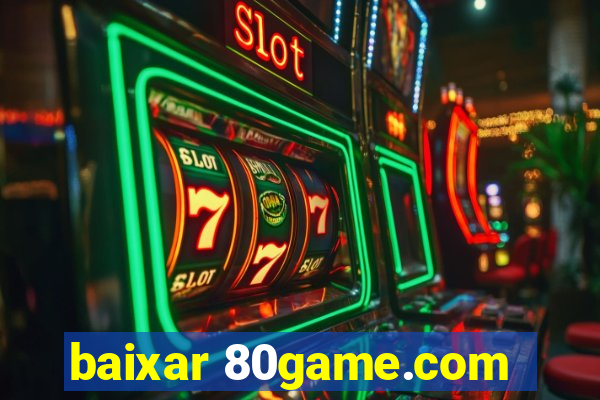 baixar 80game.com