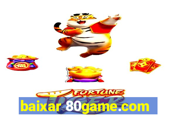 baixar 80game.com