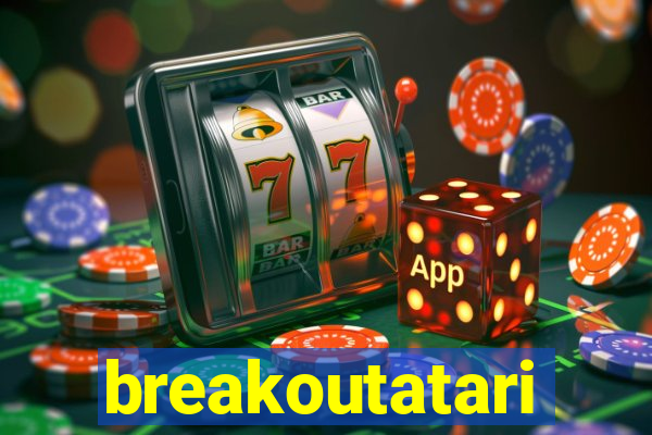 breakoutatari