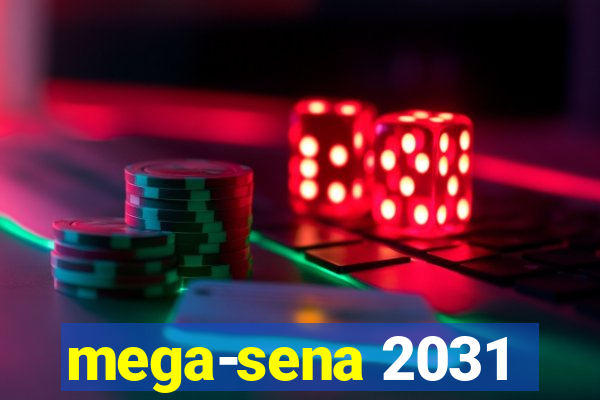 mega-sena 2031