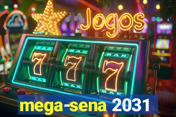 mega-sena 2031