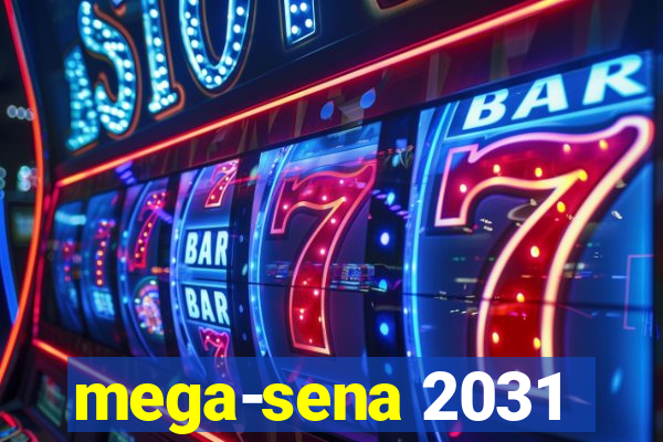 mega-sena 2031