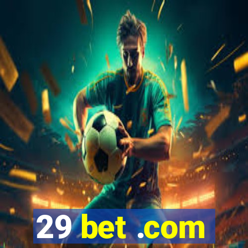 29 bet .com