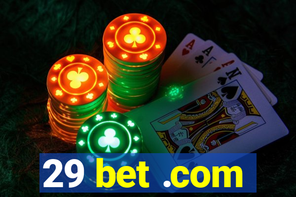 29 bet .com