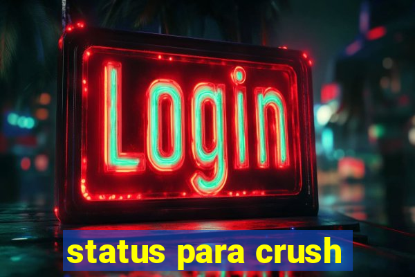 status para crush