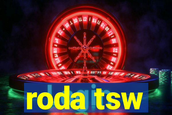 roda tsw