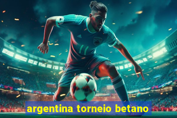 argentina torneio betano