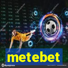 metebet