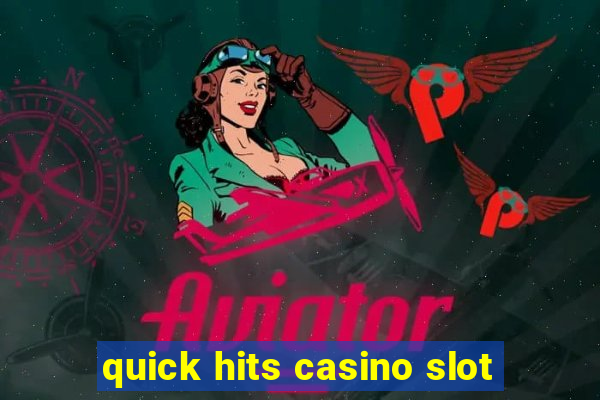 quick hits casino slot