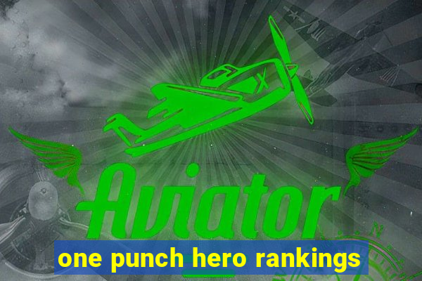 one punch hero rankings