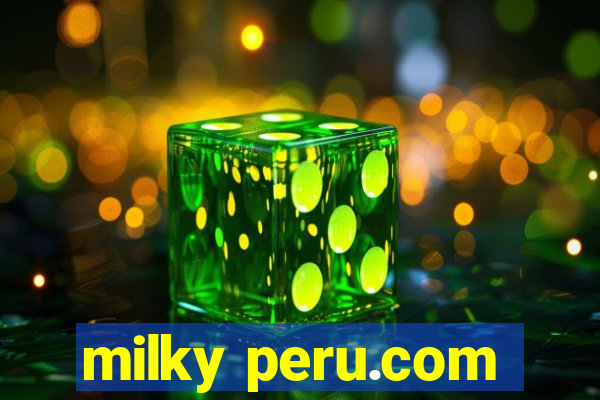 milky peru.com