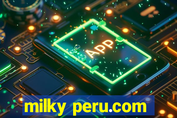 milky peru.com