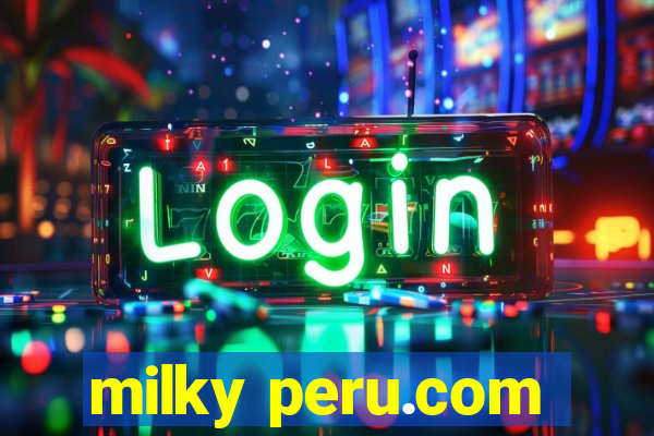 milky peru.com