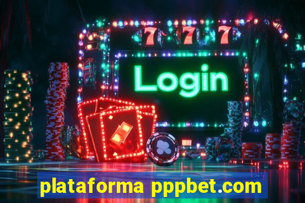 plataforma pppbet.com