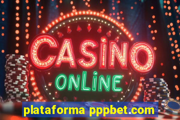 plataforma pppbet.com