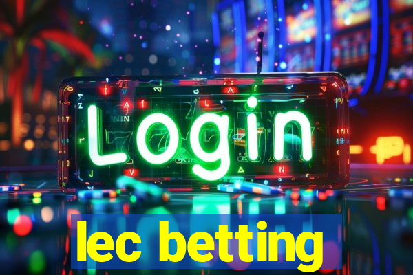 lec betting