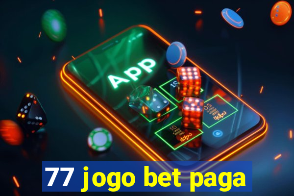 77 jogo bet paga