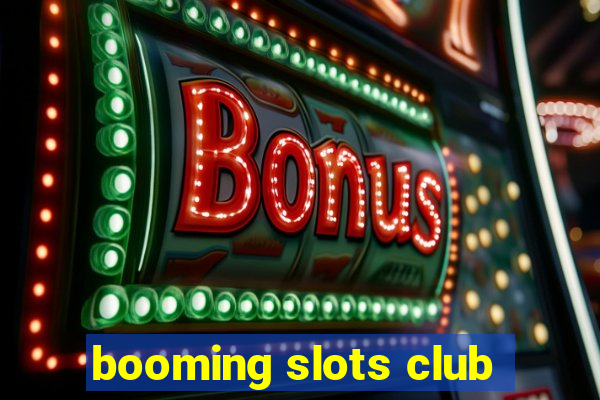 booming slots club