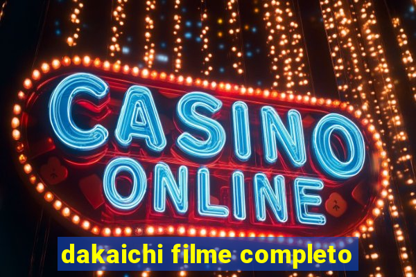 dakaichi filme completo