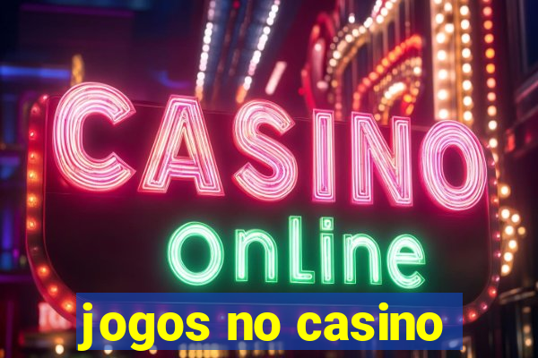 jogos no casino