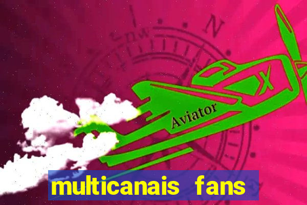 multicanais fans jogo ao vivo