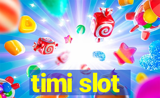 timi slot