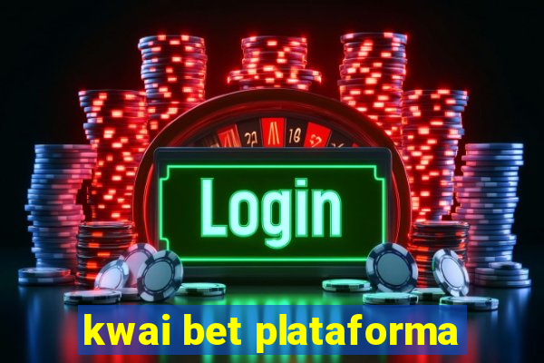 kwai bet plataforma