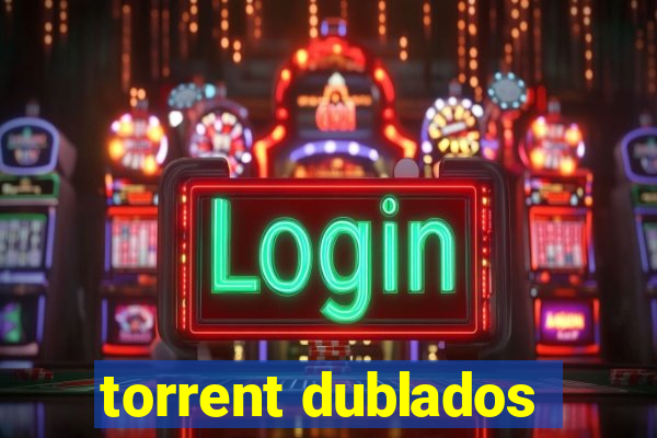 torrent dublados