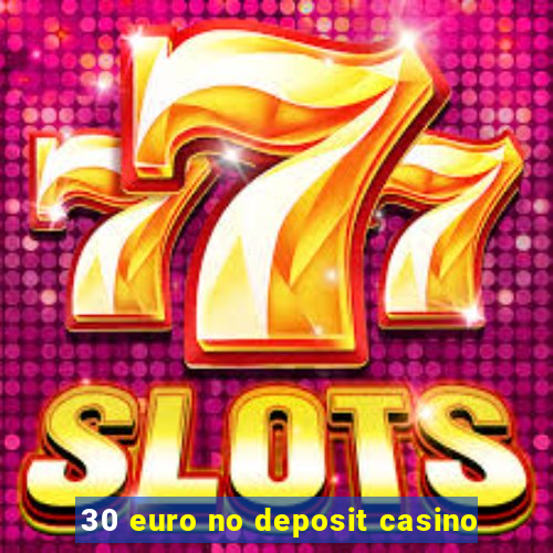 30 euro no deposit casino