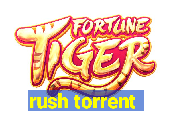 rush torrent