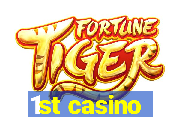 1st casino