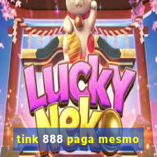 tink 888 paga mesmo