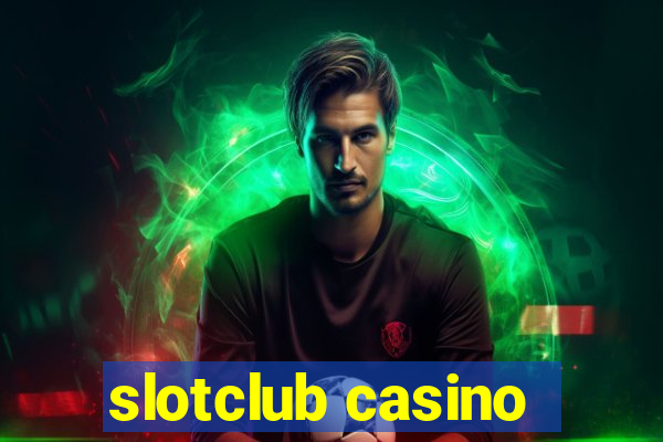 slotclub casino