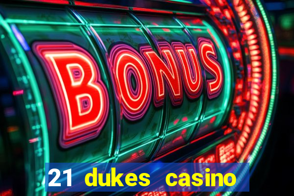 21 dukes casino $80 free spins