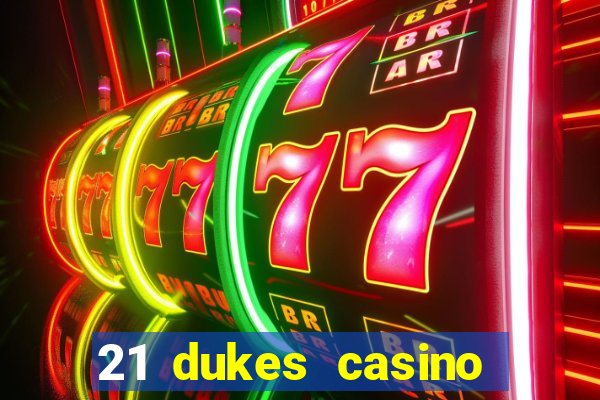 21 dukes casino $80 free spins