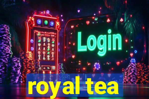 royal tea