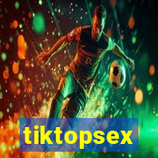 tiktopsex