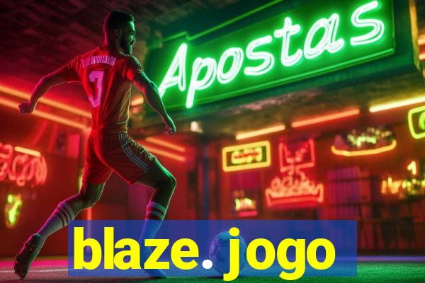 blaze. jogo