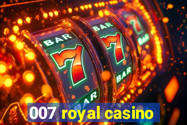 007 royal casino